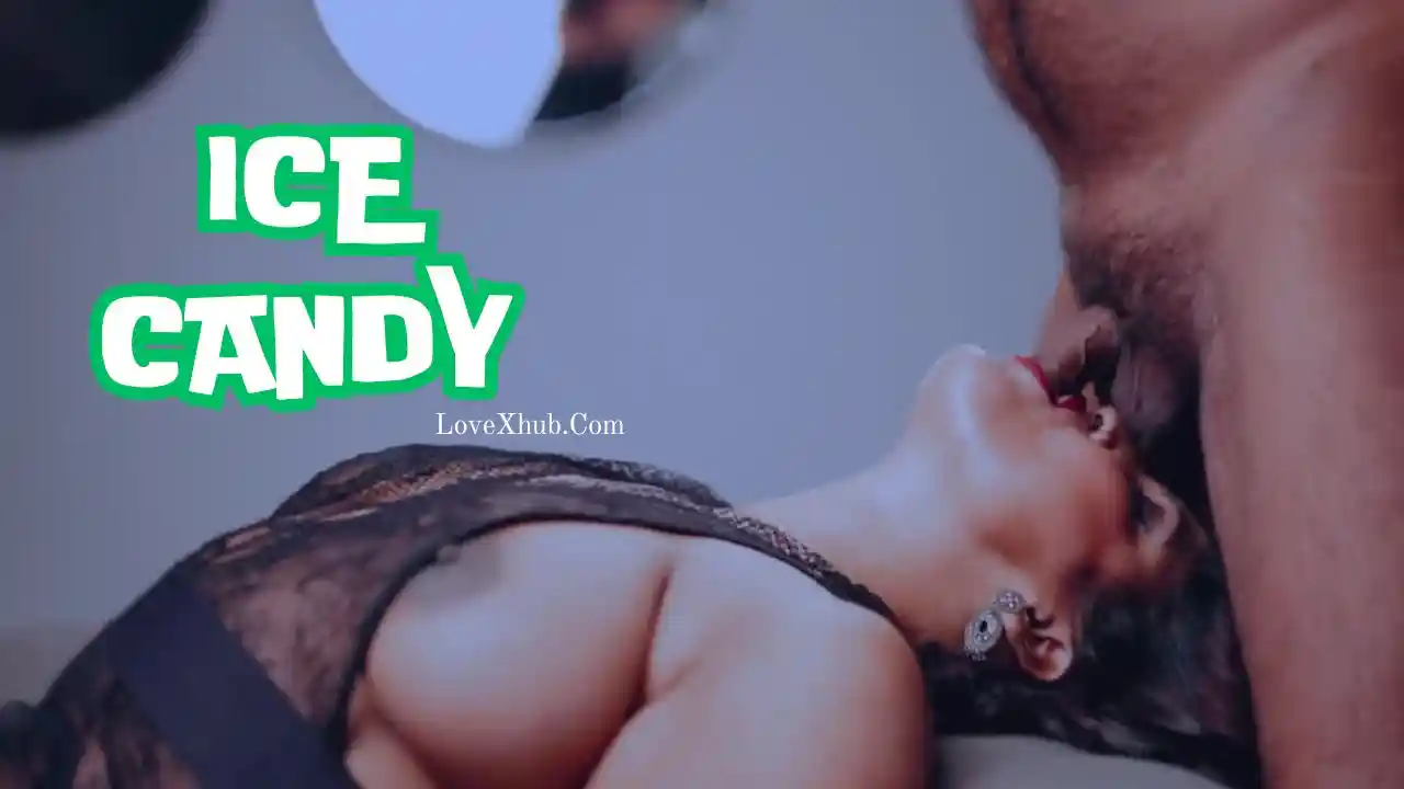 Ice Candy [UNCUT] Web Series