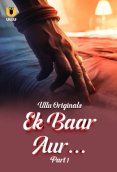 Ek Baar Aur (Part 1) Ullu Hot Web Series (2024)